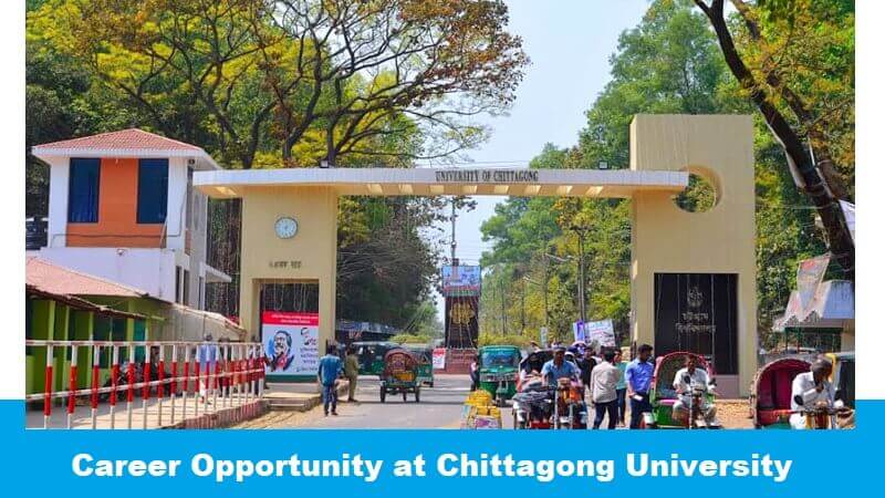 চট্টগ্রাম বিশ্ববিদ্যালয়ে একাধিক শূন্য পদে চাকরির সুযোগ